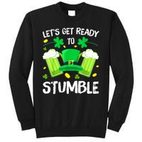 St. PatrickS Day LetS Get Ready To Stumble Beer Drinking Gift Tall Sweatshirt