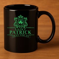 Saint Patricks Day Pray For Us St Patrick's Catholic Patty's 11oz C Handle Ceramic Mug