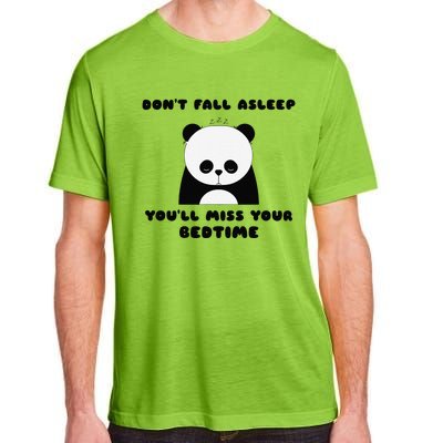 Sleepy Panda DonT Fall Asleep YouLl Miss Your Bedtime Adult ChromaSoft Performance T-Shirt