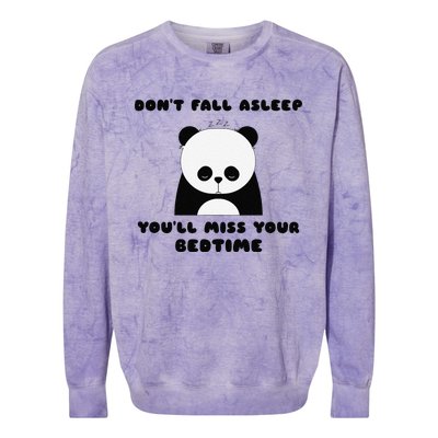 Sleepy Panda DonT Fall Asleep YouLl Miss Your Bedtime Colorblast Crewneck Sweatshirt