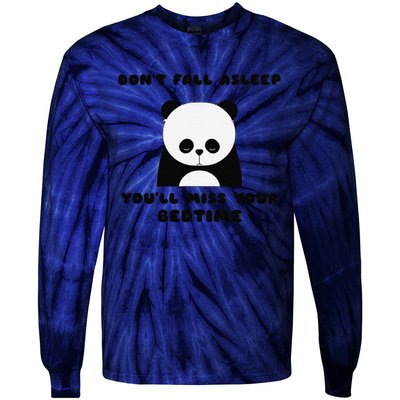 Sleepy Panda DonT Fall Asleep YouLl Miss Your Bedtime Tie-Dye Long Sleeve Shirt