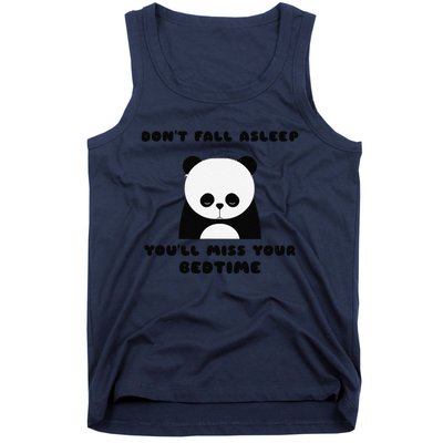 Sleepy Panda DonT Fall Asleep YouLl Miss Your Bedtime Tank Top