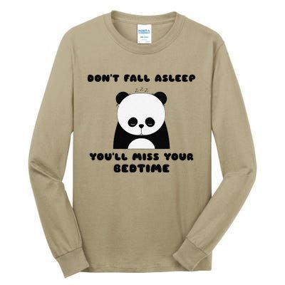 Sleepy Panda DonT Fall Asleep YouLl Miss Your Bedtime Tall Long Sleeve T-Shirt