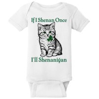 St Patricks Day If I Shenan Once I’ll Shenanigan Funny cat   Baby Bodysuit