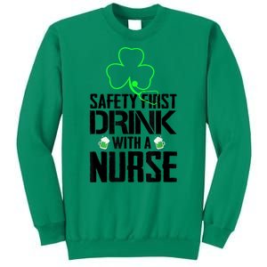 St PatrickS Day Safety First Drink With A Nurse Beer Lovers Gift Sweatshirt