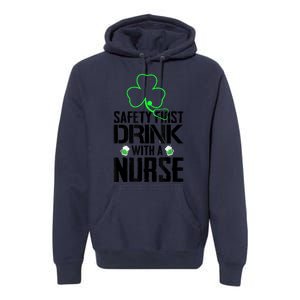 St PatrickS Day Safety First Drink With A Nurse Beer Lovers Gift Premium Hoodie