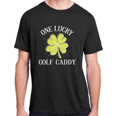 St Patricks Day Meaningful Gift Lucky Golf Caddy Gift Cute Gift Adult ChromaSoft Performance T-Shirt