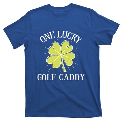 St Patricks Day Meaningful Gift Lucky Golf Caddy Gift Cute Gift T-Shirt