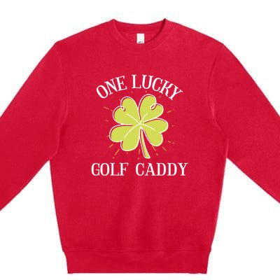 St Patricks Day Meaningful Gift Lucky Golf Caddy Gift Cute Gift Premium Crewneck Sweatshirt