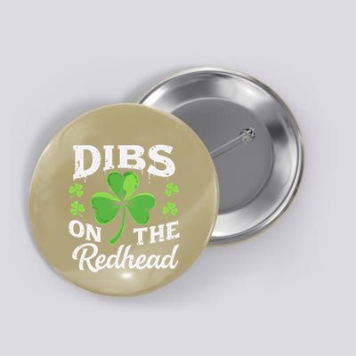 St Patricks Day Dibs On The Redhead Shamrock Lucky Irish Button