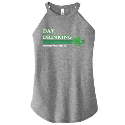 St Patricks Day Day Ing Made Me Do It Funny Cute Gift Women’s Perfect Tri Rocker Tank