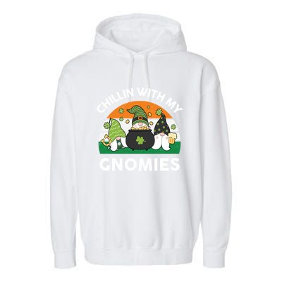 St Patricks Day Gift Chillin With My Gnomies Cool Gift Garment-Dyed Fleece Hoodie