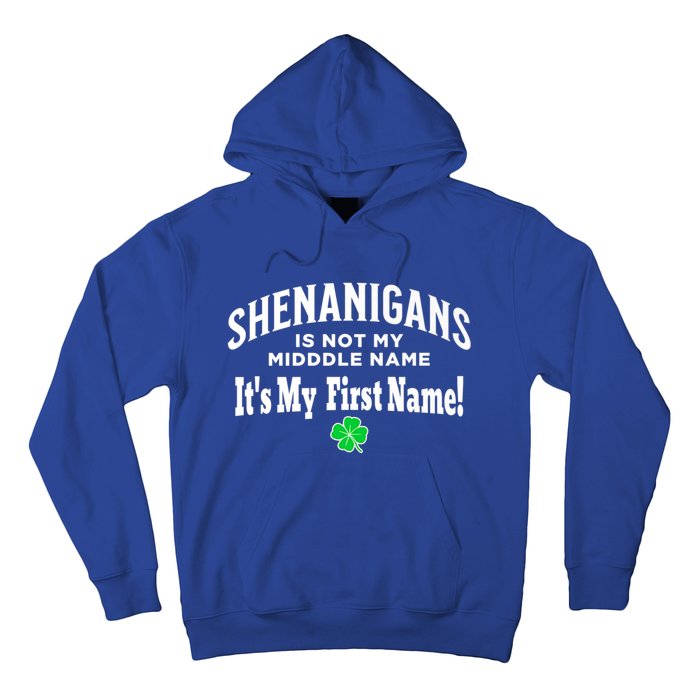 ST PATRICK’S DAY, SHENANIGANS IS NOT MY MIDDLE NAME Design Hoodie