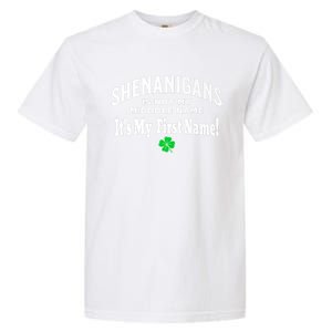 ST PATRICK’S DAY, SHENANIGANS IS NOT MY MIDDLE NAME Design Garment-Dyed Heavyweight T-Shirt