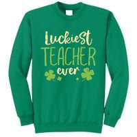 St Patricks Day Teaching Luckiest Teacher Ever Gift Sweatshirt