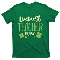 St Patricks Day Teaching Luckiest Teacher Ever Gift T-Shirt