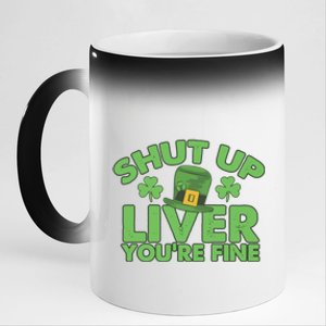 St Pattys Day Shut Up Liver You're Fine Gift 11oz Black Color Changing Mug