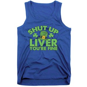 St Pattys Day Shut Up Liver You're Fine Gift Tank Top