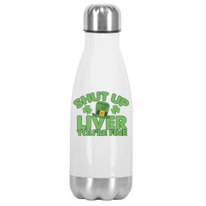 St Pattys Day Shut Up Liver You're Fine Gift Stainless Steel Insulated Water Bottle