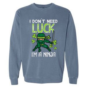 St Patricks Day Dont Need Luck Im Ninja Funny Garment-Dyed Sweatshirt