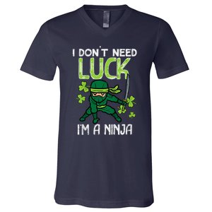 St Patricks Day Dont Need Luck Im Ninja Funny V-Neck T-Shirt