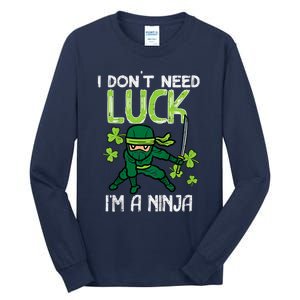 St Patricks Day Dont Need Luck Im Ninja Funny Tall Long Sleeve T-Shirt