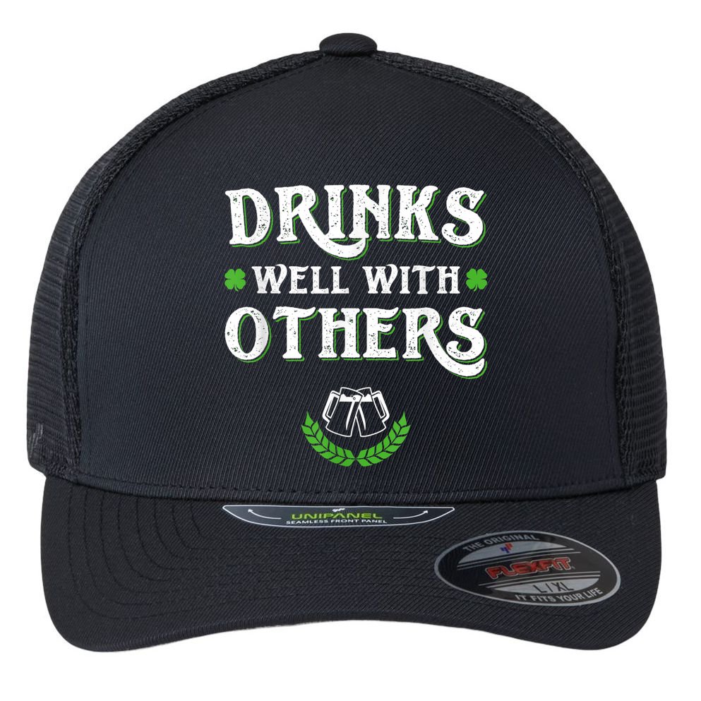 Drinks Well With Others St Patricks Day, Funny St Patricks Day, St Patricks Day Drinking Team Flexfit Unipanel Trucker Cap