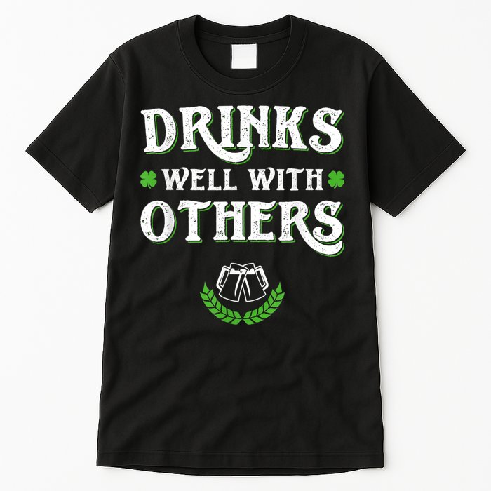 Drinks Well With Others St Patricks Day, Funny St Patricks Day, St Patricks Day Drinking Team Tall T-Shirt