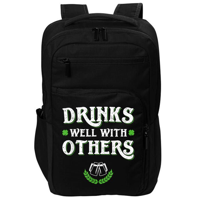 Drinks Well With Others St Patricks Day, Funny St Patricks Day, St Patricks Day Drinking Team Impact Tech Backpack