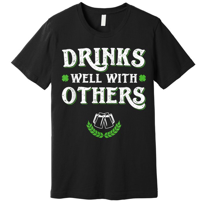 Drinks Well With Others St Patricks Day, Funny St Patricks Day, St Patricks Day Drinking Team Premium T-Shirt