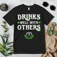 Drinks Well With Others St Patricks Day, Funny St Patricks Day, St Patricks Day Drinking Team Premium T-Shirt