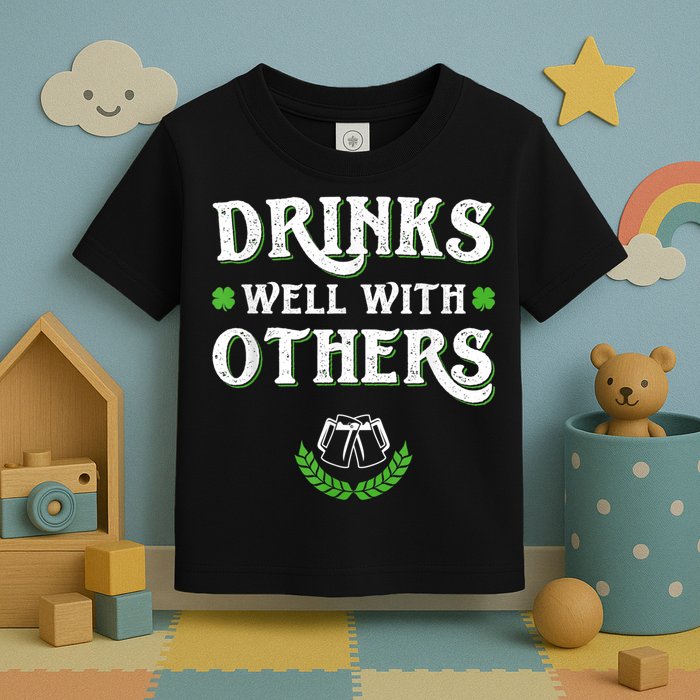 Drinks Well With Others St Patricks Day, Funny St Patricks Day, St Patricks Day Drinking Team Toddler T-Shirt