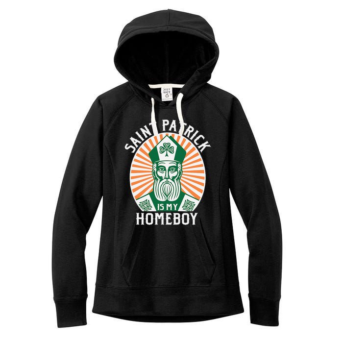 St. Patrick's Day Saint Patrick Is My Homeboy Women's Fleece Hoodie