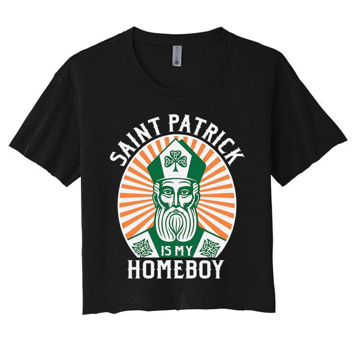 St. Patrick's Day Saint Patrick Is My Homeboy Women's Crop Top Tee