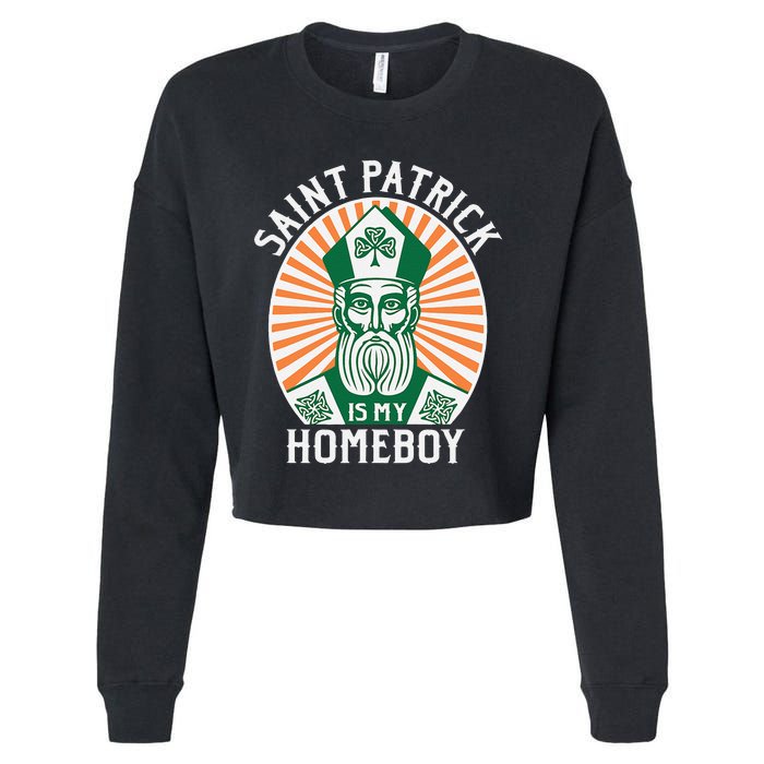 St. Patrick's Day Saint Patrick Is My Homeboy Cropped Pullover Crew