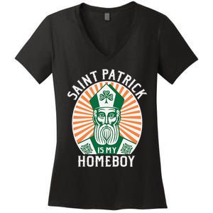 St. Patrick's Day Saint Patrick Is My Homeboy Women's V-Neck T-Shirt