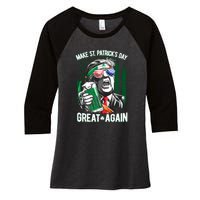 Saint Patricks Day Funny Make Great Again Trump Beer Drinking Mug Gift Women's Tri-Blend 3/4-Sleeve Raglan Shirt