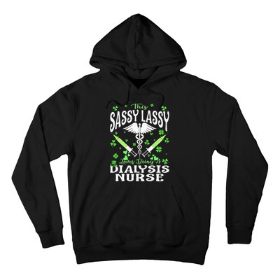 St Patrick's Day Dialysis Nurse Sassy Lassy Nursing Hoodie