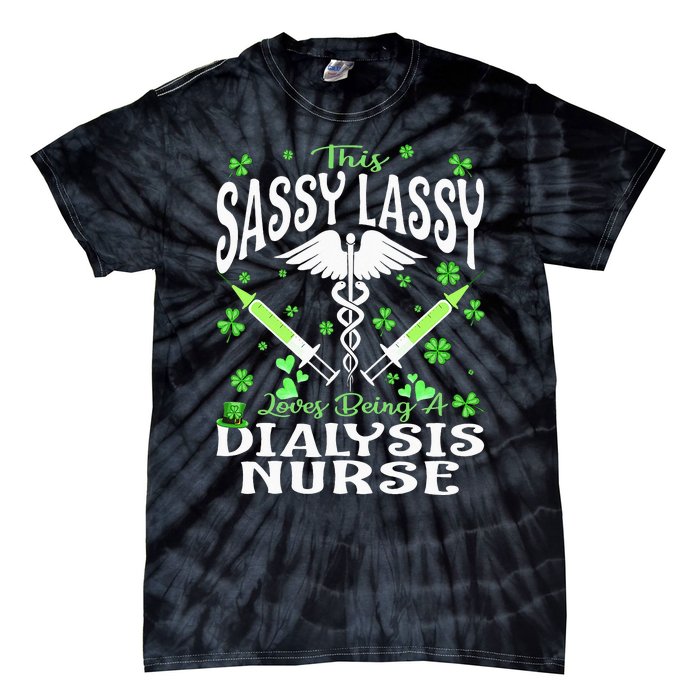 St Patrick's Day Dialysis Nurse Sassy Lassy Nursing Tie-Dye T-Shirt