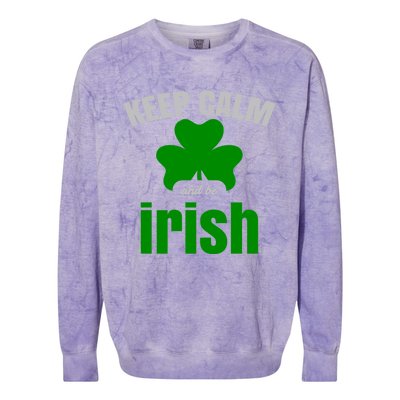 St Patricks Day Cool Gift Gift Keep Calm Be Irish Colorblast Crewneck Sweatshirt