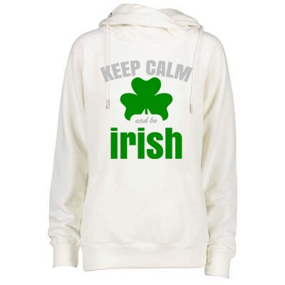 St Patricks Day Cool Gift Gift Keep Calm Be Irish Womens Funnel Neck Pullover Hood