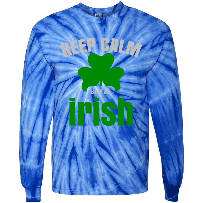 St Patricks Day Cool Gift Gift Keep Calm Be Irish Tie-Dye Long Sleeve Shirt