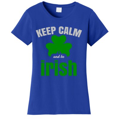 St Patricks Day Cool Gift Gift Keep Calm Be Irish Women's T-Shirt