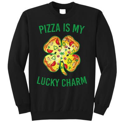 St Patrick's Day Is My Lucky Charm Pizza Shamrock Tall Sweatshirt