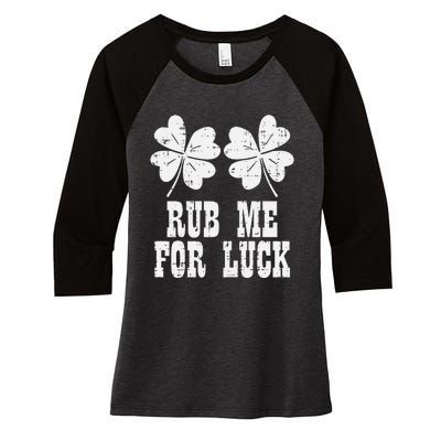 St Patricks Day Rub Me For Luck Funny Shamrock Women's Tri-Blend 3/4-Sleeve Raglan Shirt