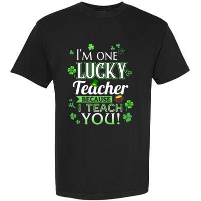 St Patrick's Day Teacher Lucky Because I Teach You Cool Gift Garment-Dyed Heavyweight T-Shirt