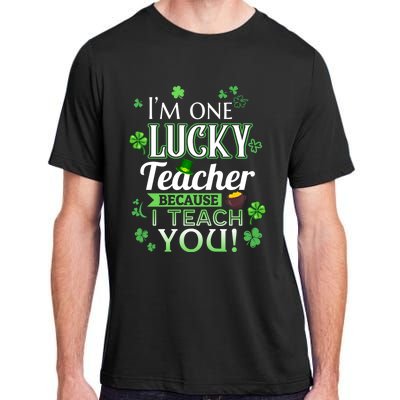 St Patrick's Day Teacher Lucky Because I Teach You Cool Gift Adult ChromaSoft Performance T-Shirt