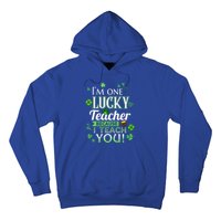 St Patrick's Day Teacher Lucky Because I Teach You Cool Gift Hoodie