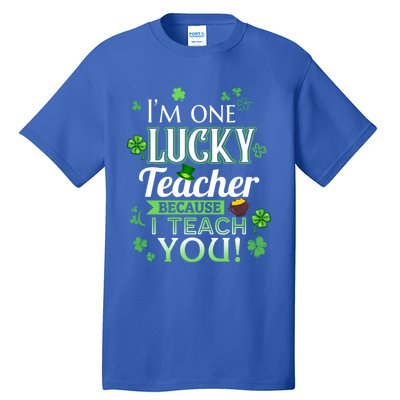 St Patrick's Day Teacher Lucky Because I Teach You Cool Gift Tall T-Shirt