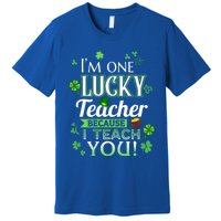 St Patrick's Day Teacher Lucky Because I Teach You Cool Gift Premium T-Shirt